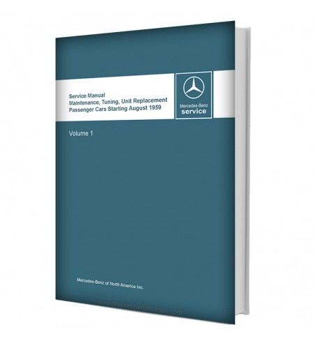 Mercedes Benz Service Manual Maintenance, Tuning, Unit Replacement Passenger Cars Starting August 1959 | Volume 1