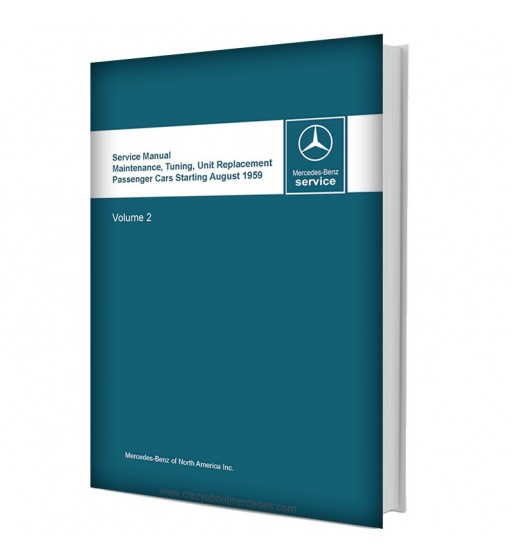 Mercedes Benz Service Manual Maintenance, Tuning, Unit Replacement Passenger Cars Starting August 1959 | Volume 2