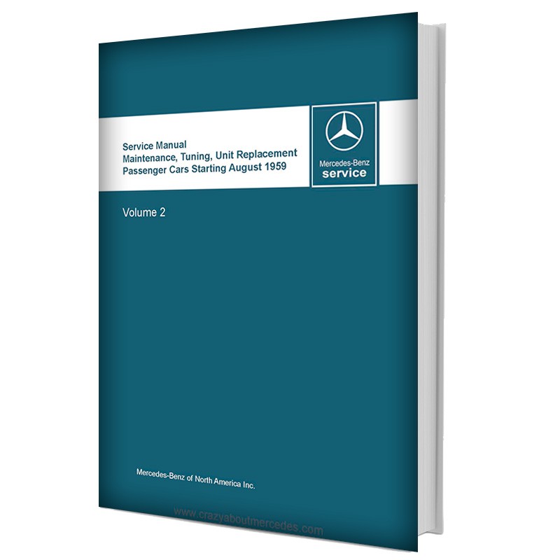 Mercedes Benz Service Manual Maintenance, Tuning, Unit Replacement Passenger Cars Starting August 1959 | Volume 2