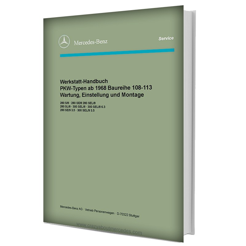 Mercedes Benz Benz Werkstatt-Handbuch PKW-Typen ab 1968 Baureihe 108-113 Wartung, Einstellung und Montage Band 1