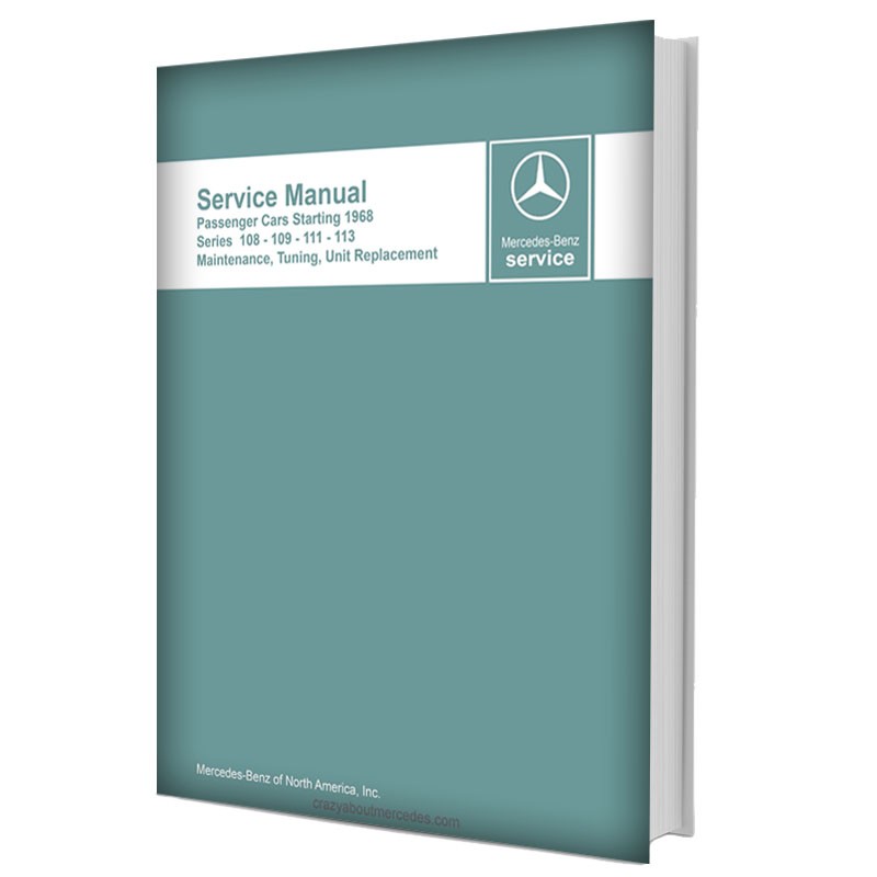 Mercedes Benz Service Manual Passenger Cars Starting 1968 Series 108, 109, 111, 113. Maintenance, Tuning, Unit Replacement